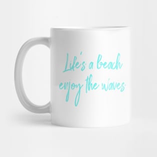 Life's a beach, enjoy the waves 🌊 🔆 Mug